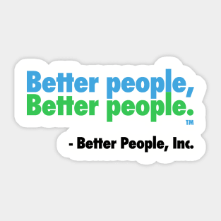 Better People, Better People! Sticker